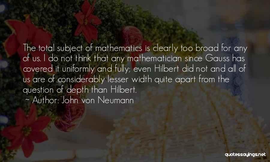 John Von Neumann Quotes 1092214
