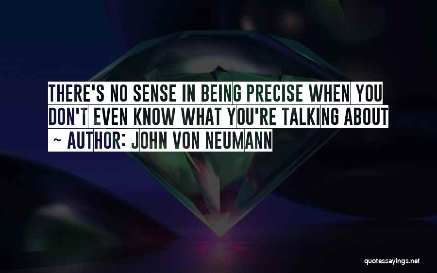 John Von Neumann Quotes 1897284