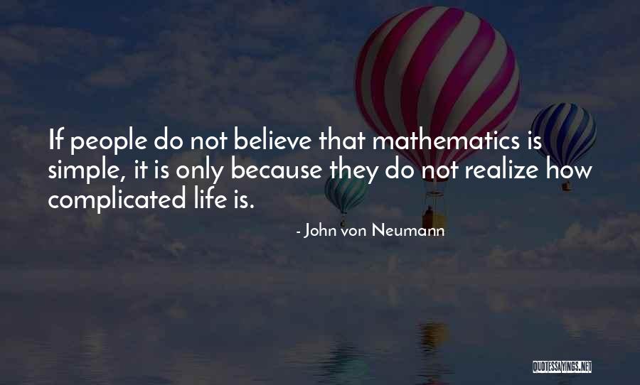 John Von Neumann Quotes 256144