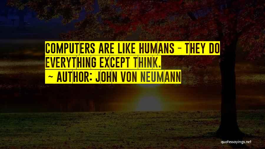 John Von Neumann Quotes 509269