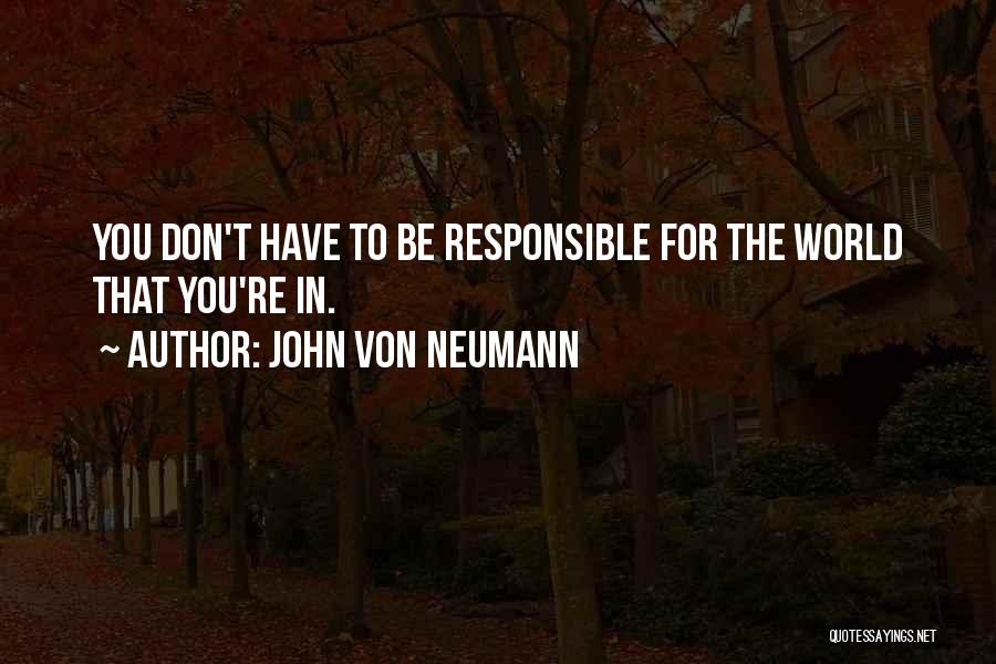 John Von Neumann Quotes 882328