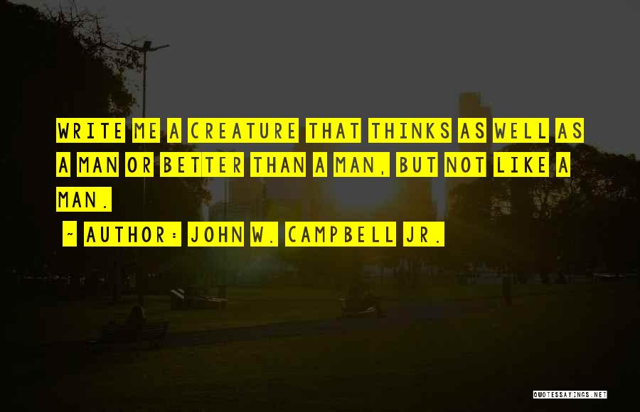 John W. Campbell Jr. Quotes 1716166