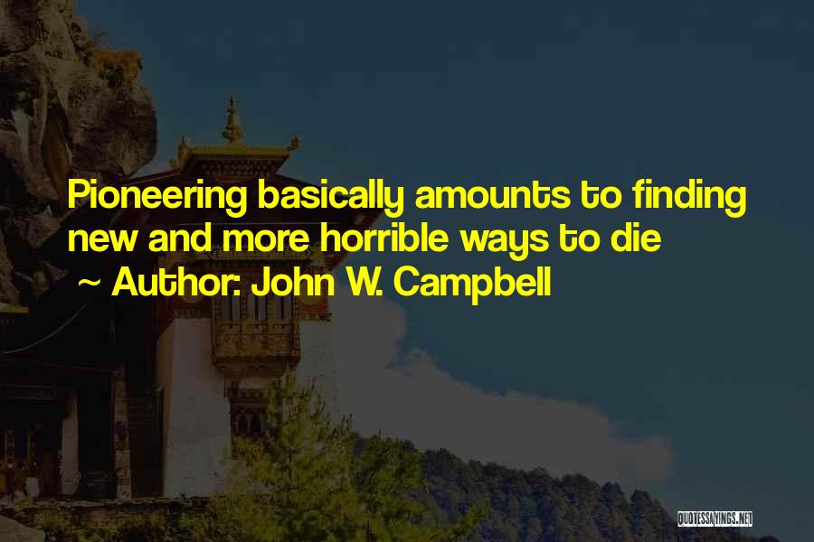 John W. Campbell Quotes 1389957