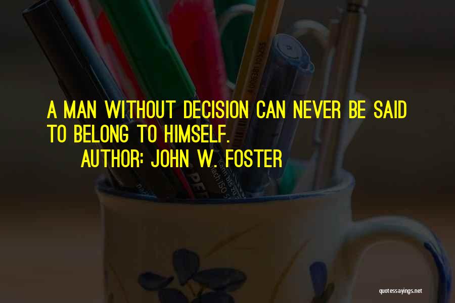 John W. Foster Quotes 924229