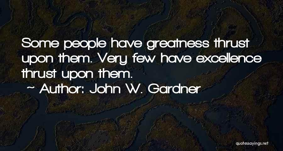 John W. Gardner Quotes 1419254