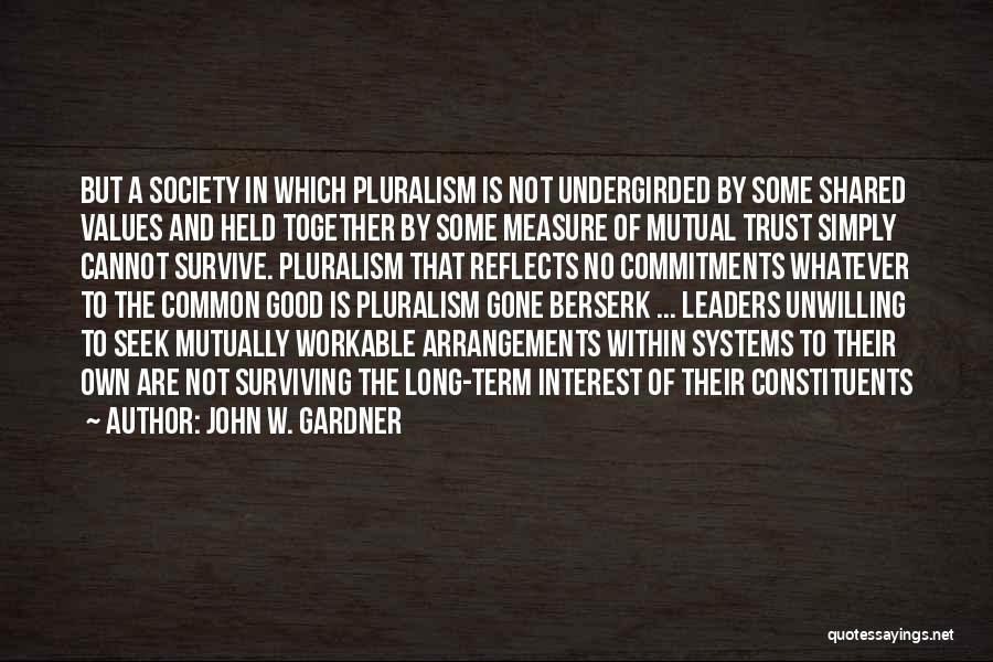 John W. Gardner Quotes 1952470