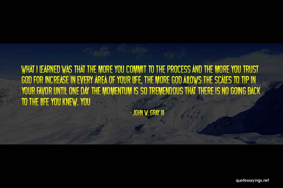 John W. Gray III Quotes 130256