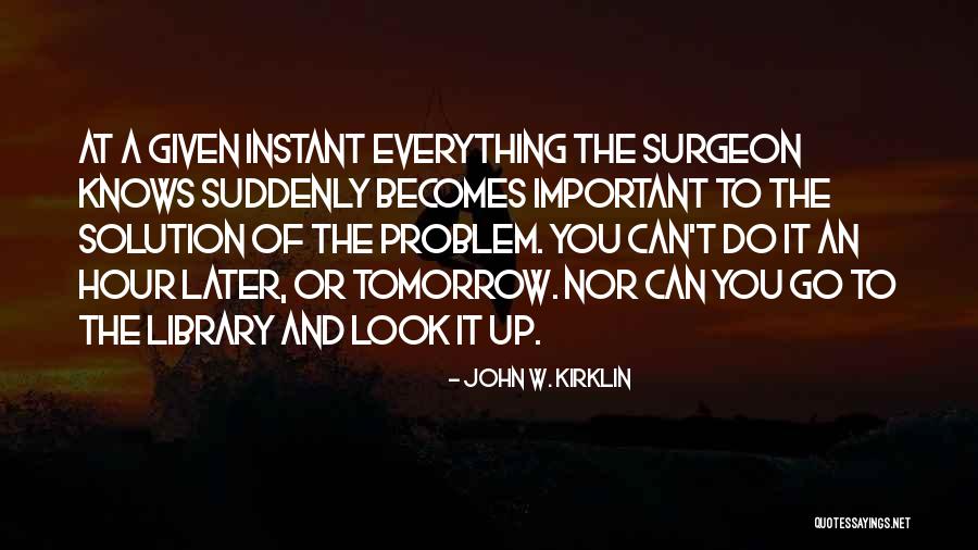 John W. Kirklin Quotes 558788 John W. Kirklin Quotes 558788
