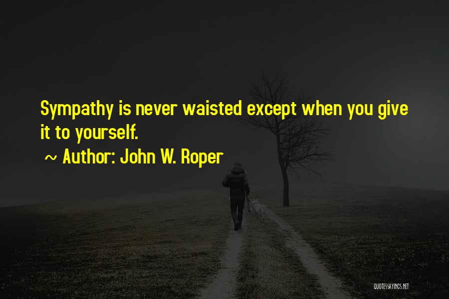 John W. Roper Quotes 706974