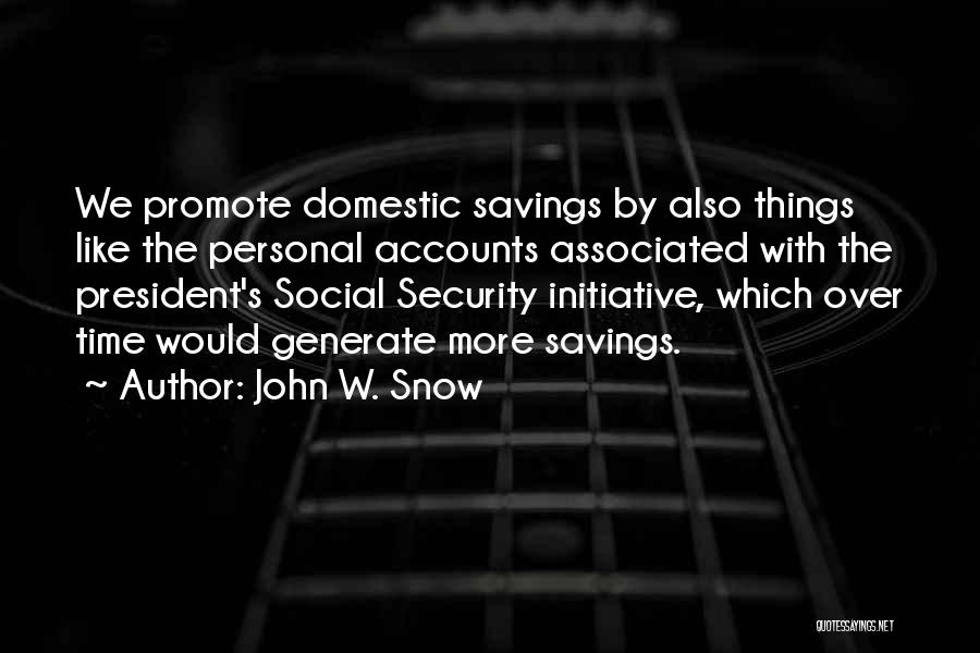 John W. Snow Quotes 1006100