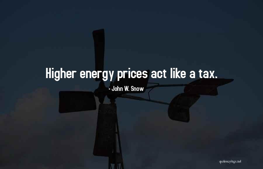 John W. Snow Quotes 2162510 John W. Snow Quotes 2162510