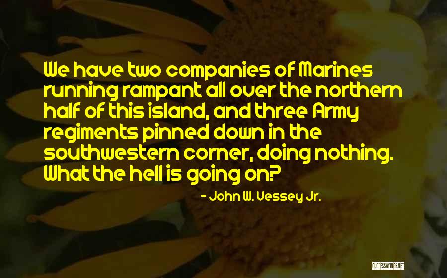 John W. Vessey Jr. Quotes 1564178 John W. Vessey Jr. Quotes 1564178