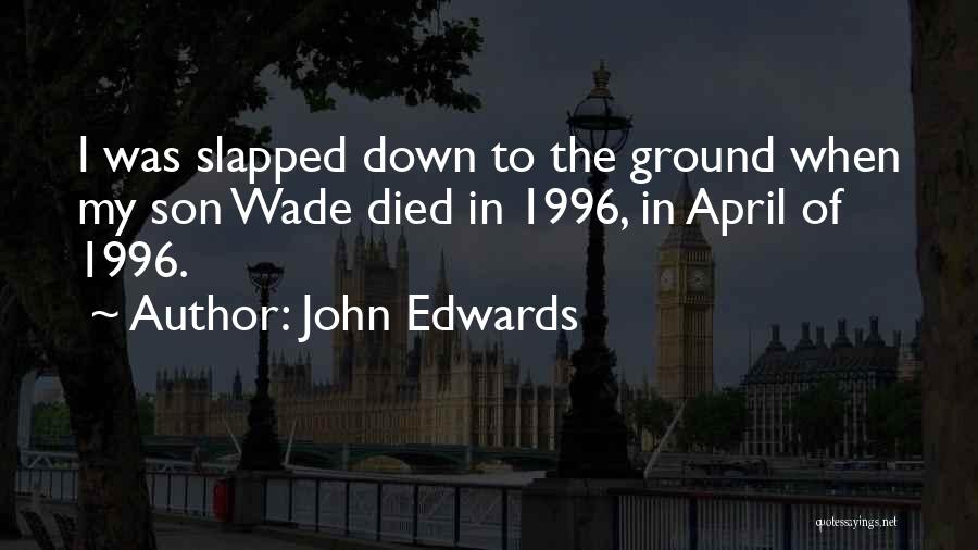 John Wade Quotes By John Edwards