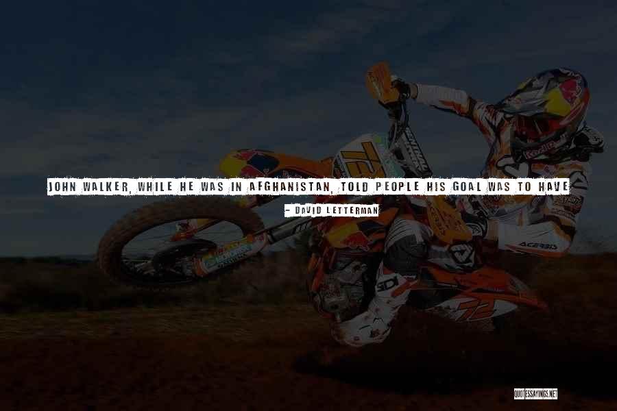 John Walker Quotes By David Letterman John Walker Quotes By David Letterman