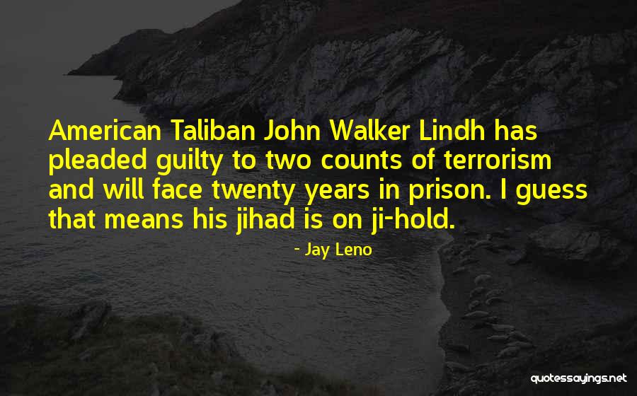 John Walker Quotes By Jay Leno John Walker Quotes By Jay Leno