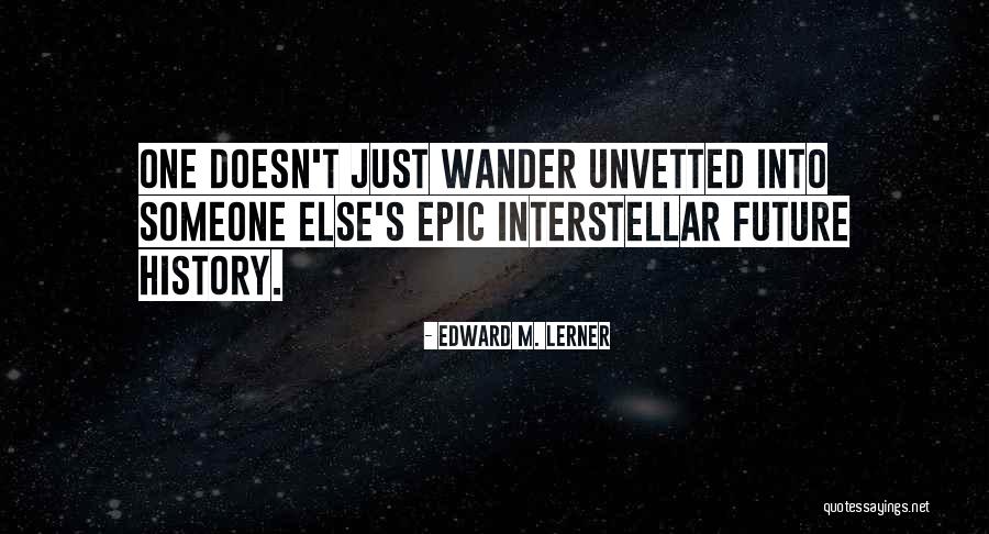 John Wallis Famous Quotes By Edward M. Lerner John Wallis Famous Quotes By Edward M. Lerner