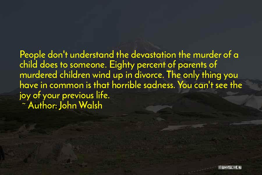 John Walsh Quotes 605003
