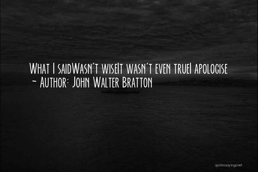 John Walter Bratton Quotes 105333