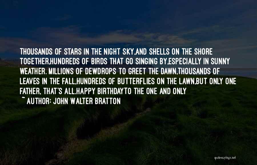 John Walter Bratton Quotes 1144815