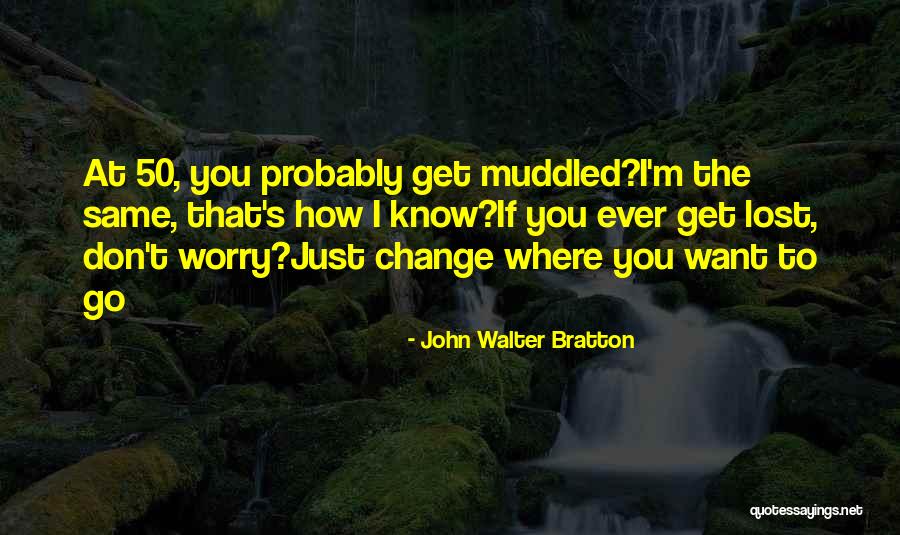 John Walter Bratton Quotes 1249380