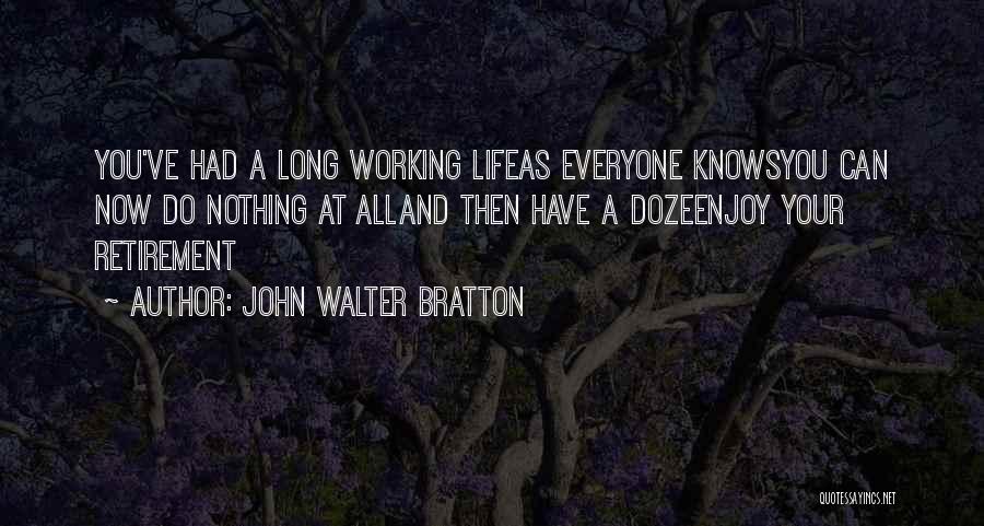 John Walter Bratton Quotes 1478497