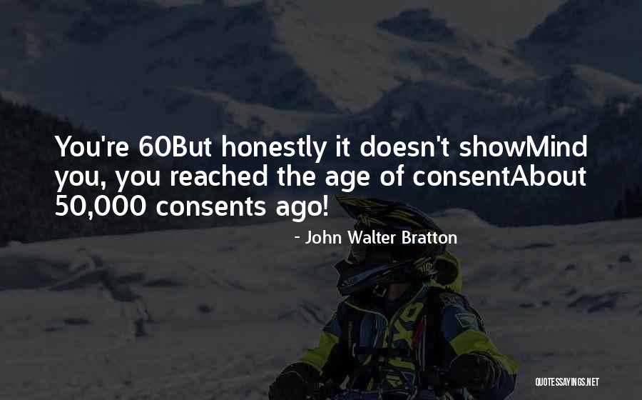 John Walter Bratton Quotes 1523611