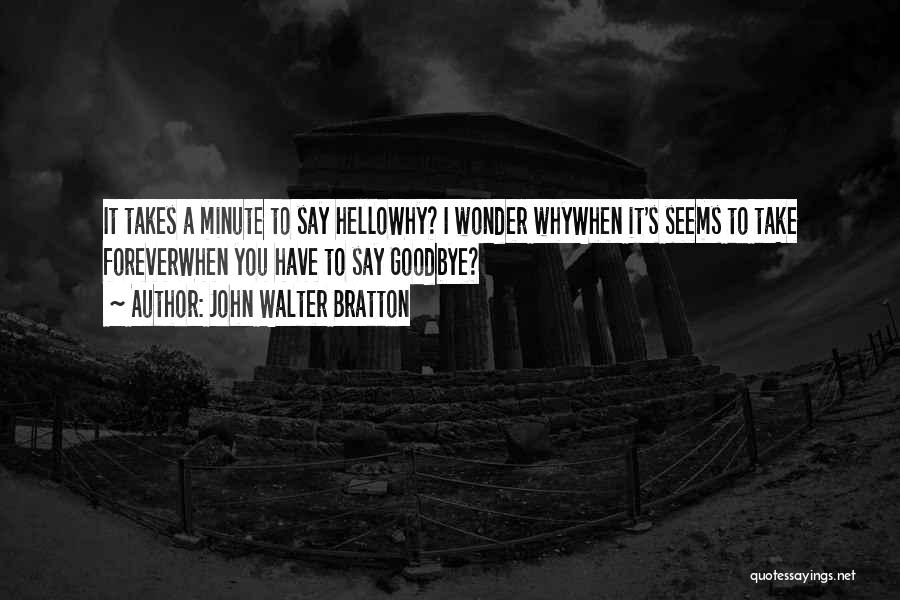 John Walter Bratton Quotes 1625597