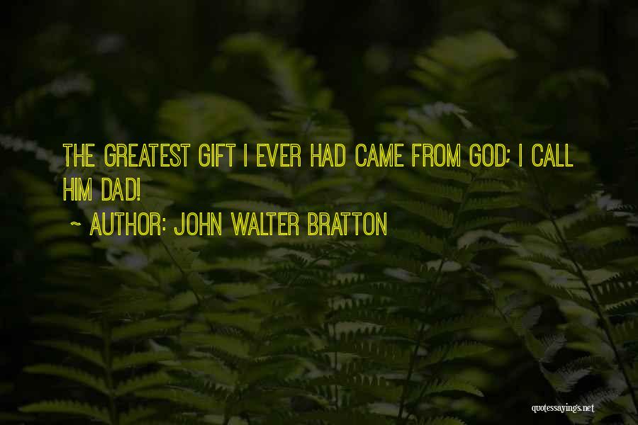 John Walter Bratton Quotes 1943766