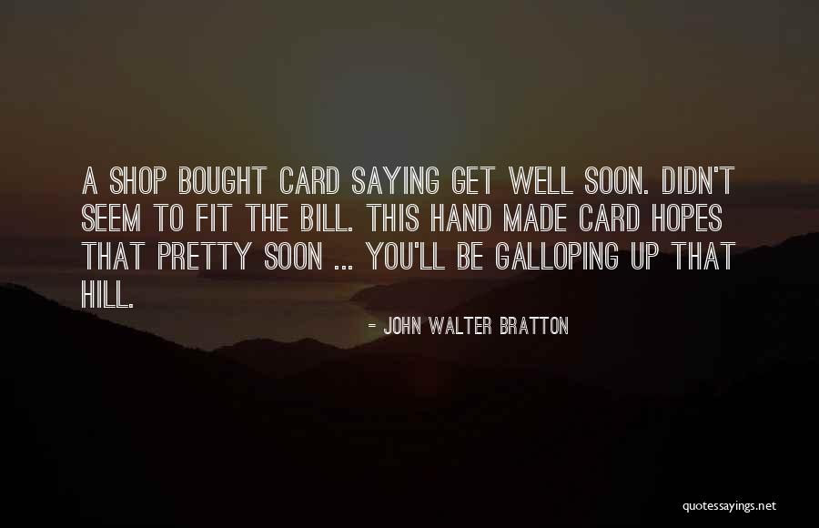 John Walter Bratton Quotes 2014035