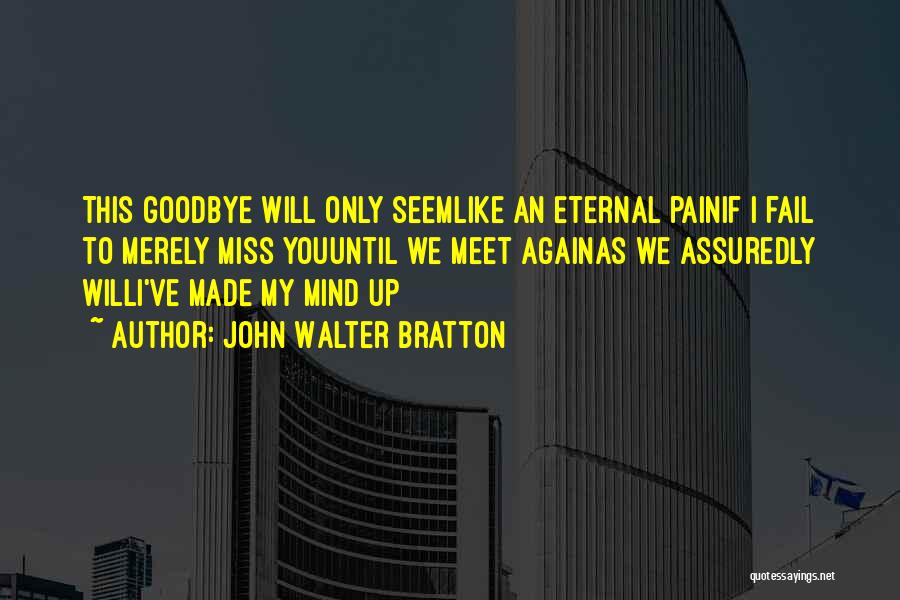John Walter Bratton Quotes 2094078