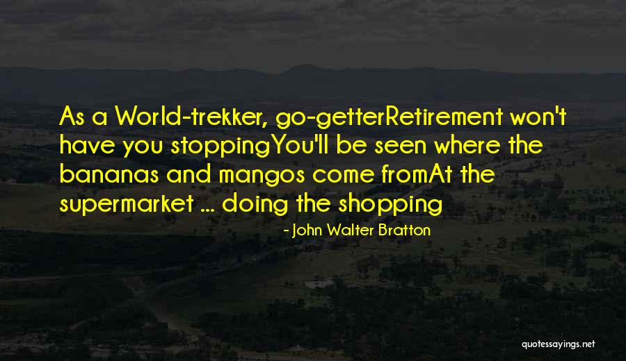 John Walter Bratton Quotes 2107732