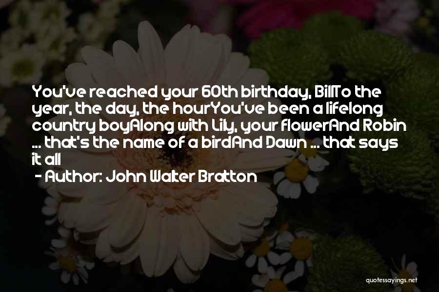 John Walter Bratton Quotes 2138921