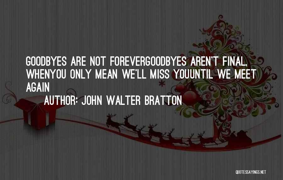 John Walter Bratton Quotes 328305