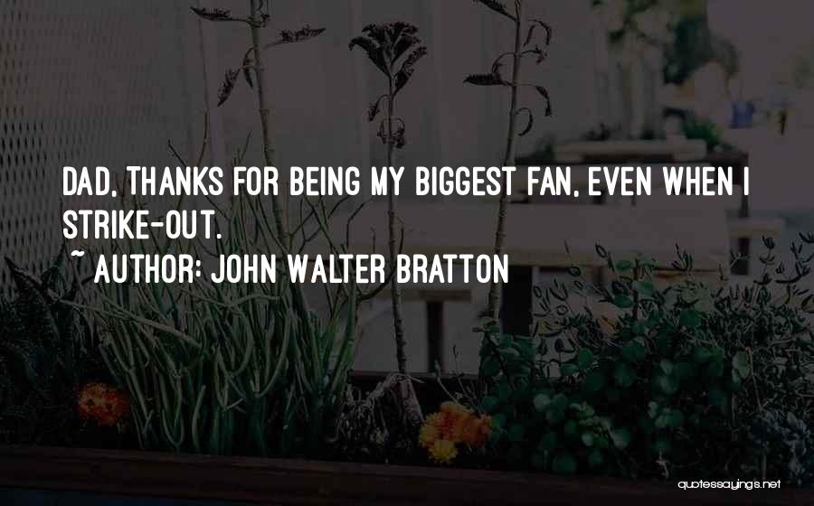 John Walter Bratton Quotes 547479