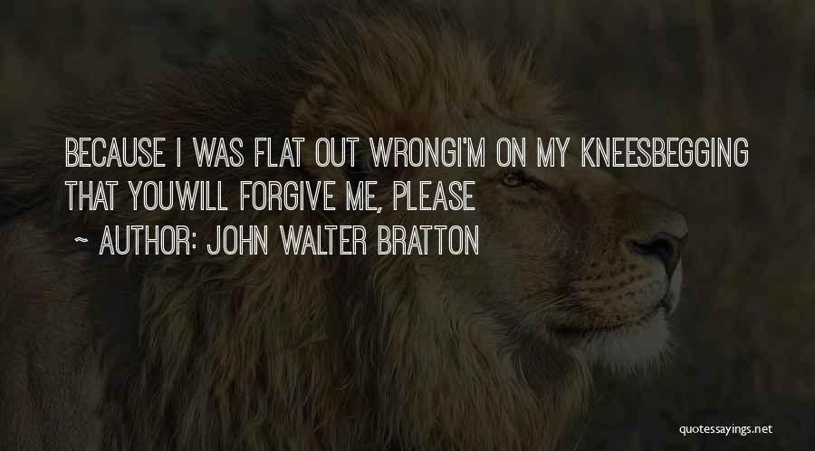 John Walter Bratton Quotes 577231