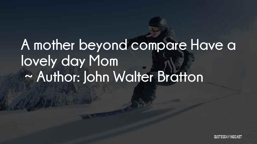 John Walter Bratton Quotes 633663