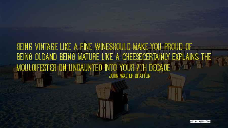 John Walter Bratton Quotes 722442