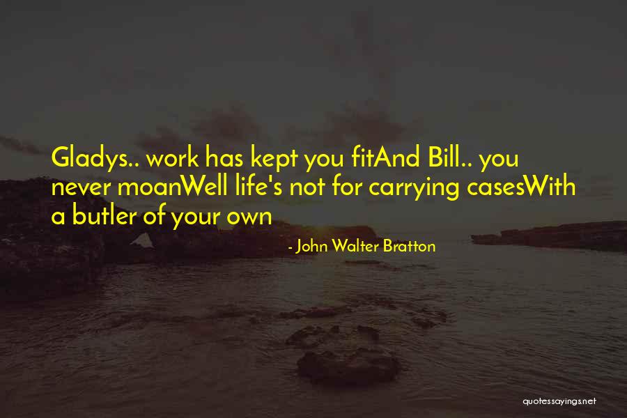 John Walter Bratton Quotes 94364