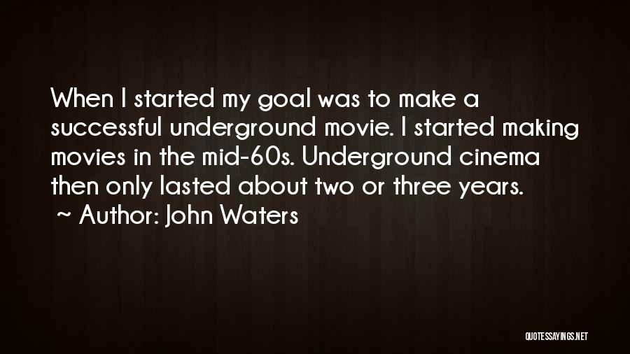 John Waters Movie Quotes By John Waters