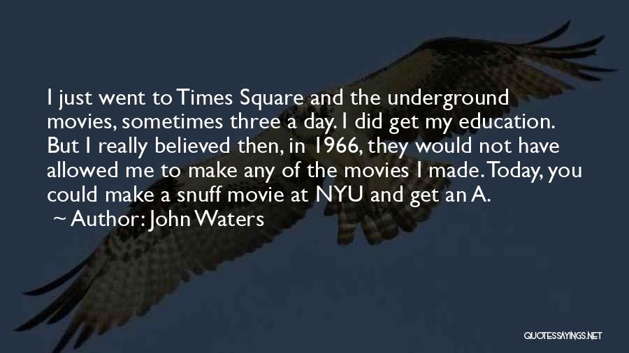 John Waters Movie Quotes By John Waters