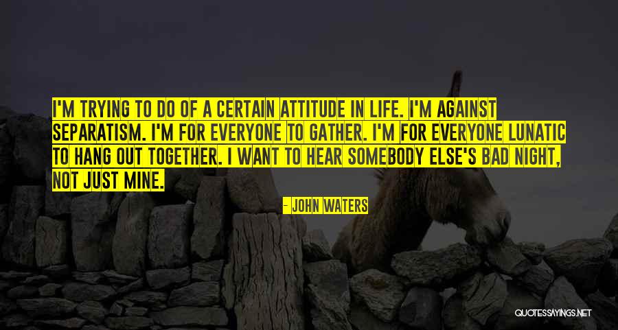 John Waters Quotes 1452197 John Waters Quotes 1452197
