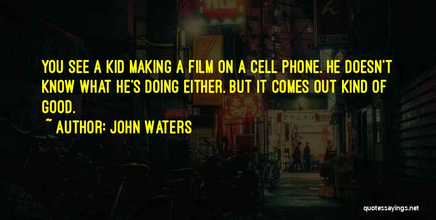 John Waters Quotes 1460943