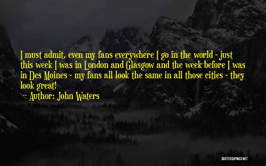 John Waters Quotes 1480293