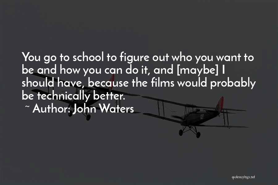 John Waters Quotes 174418