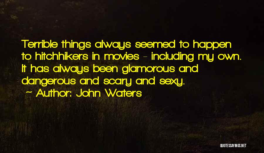John Waters Quotes 2068091