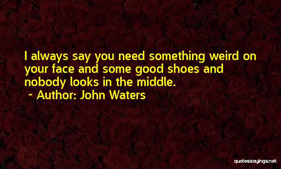 John Waters Quotes 2175933