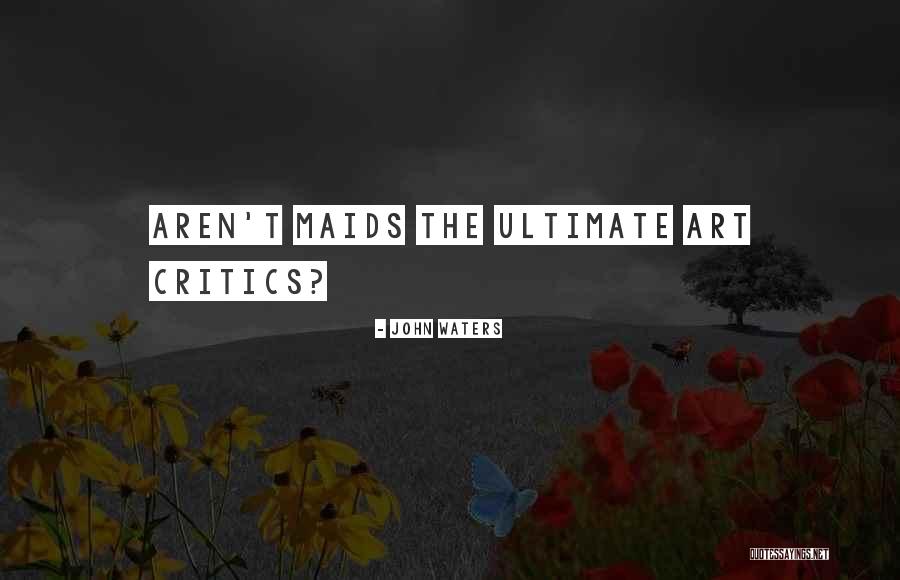 John Waters Quotes 2254192 John Waters Quotes 2254192