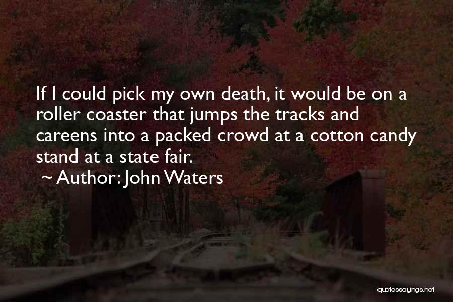 John Waters Quotes 416844