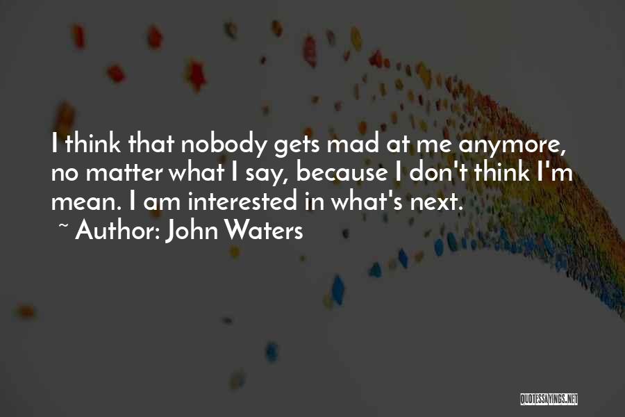 John Waters Quotes 901296