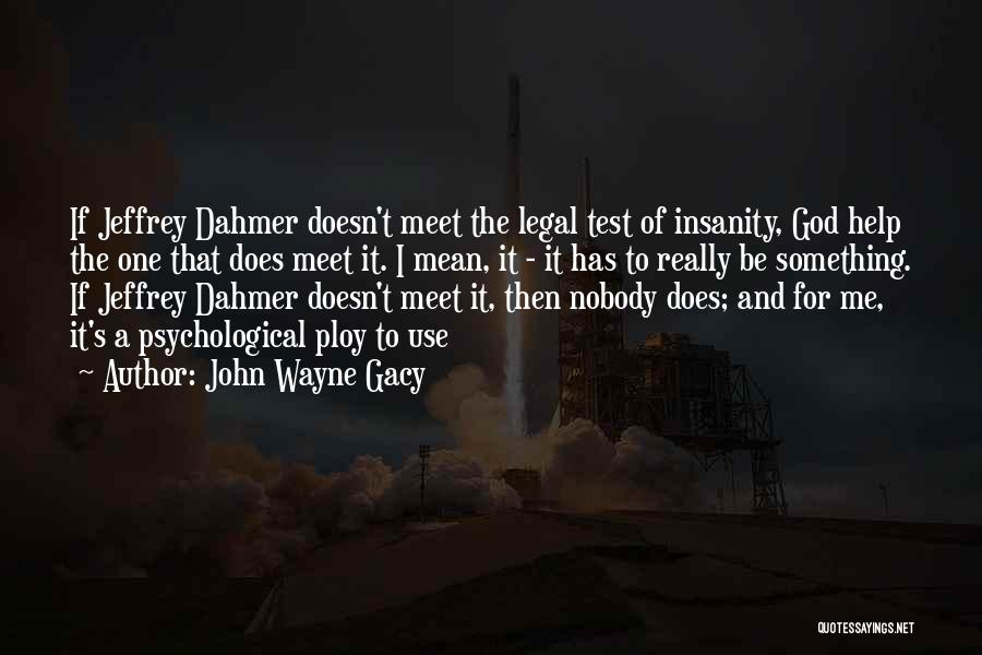 John Wayne Gacy Quotes 1254638